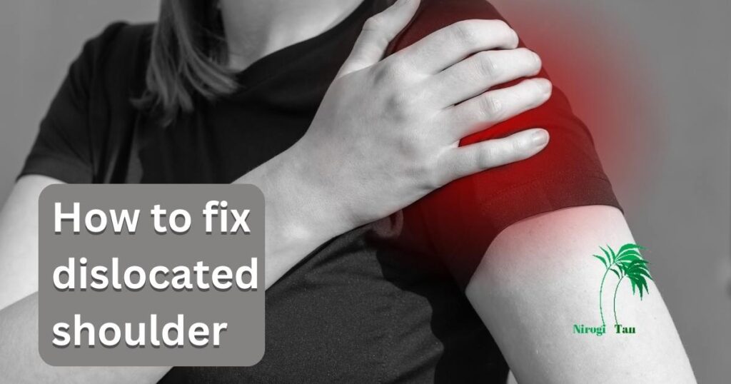 How to fix dislocated shoulder