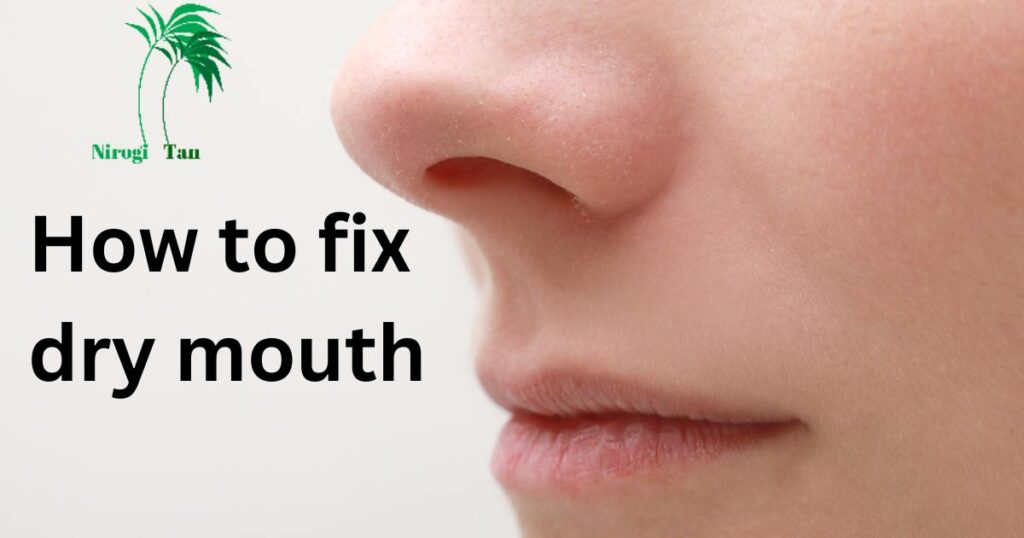 How to fix dry mouth