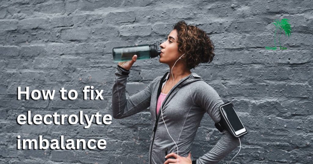 How to fix electrolyte imbalance