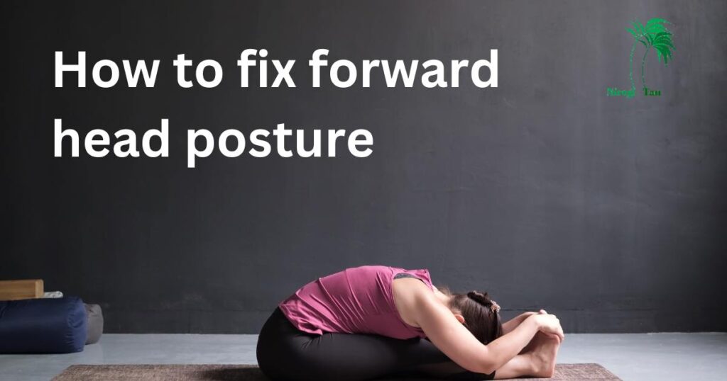 How to fix forward head posture