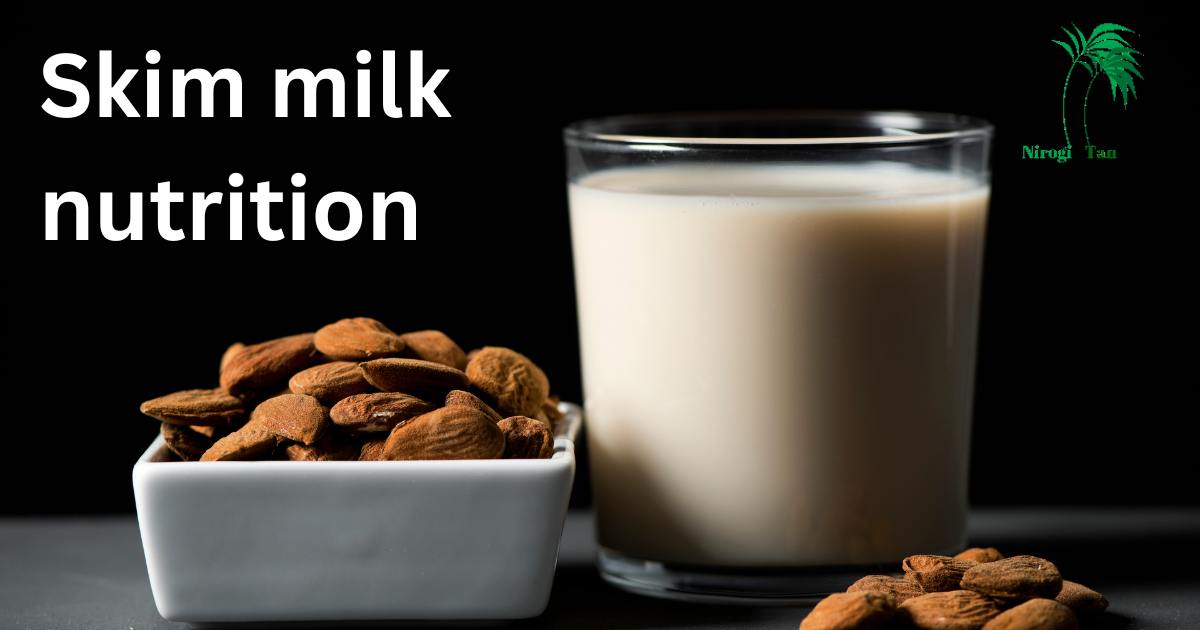 Skim milk nutrition Nirogi Tan