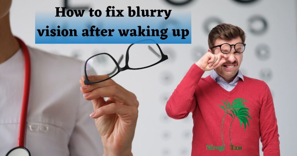 How to fix blurry vision after waking up